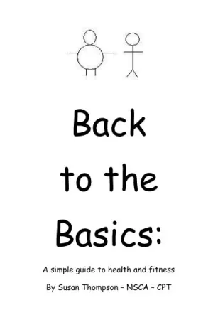Back to the Basics: A simple guide to health and fitness