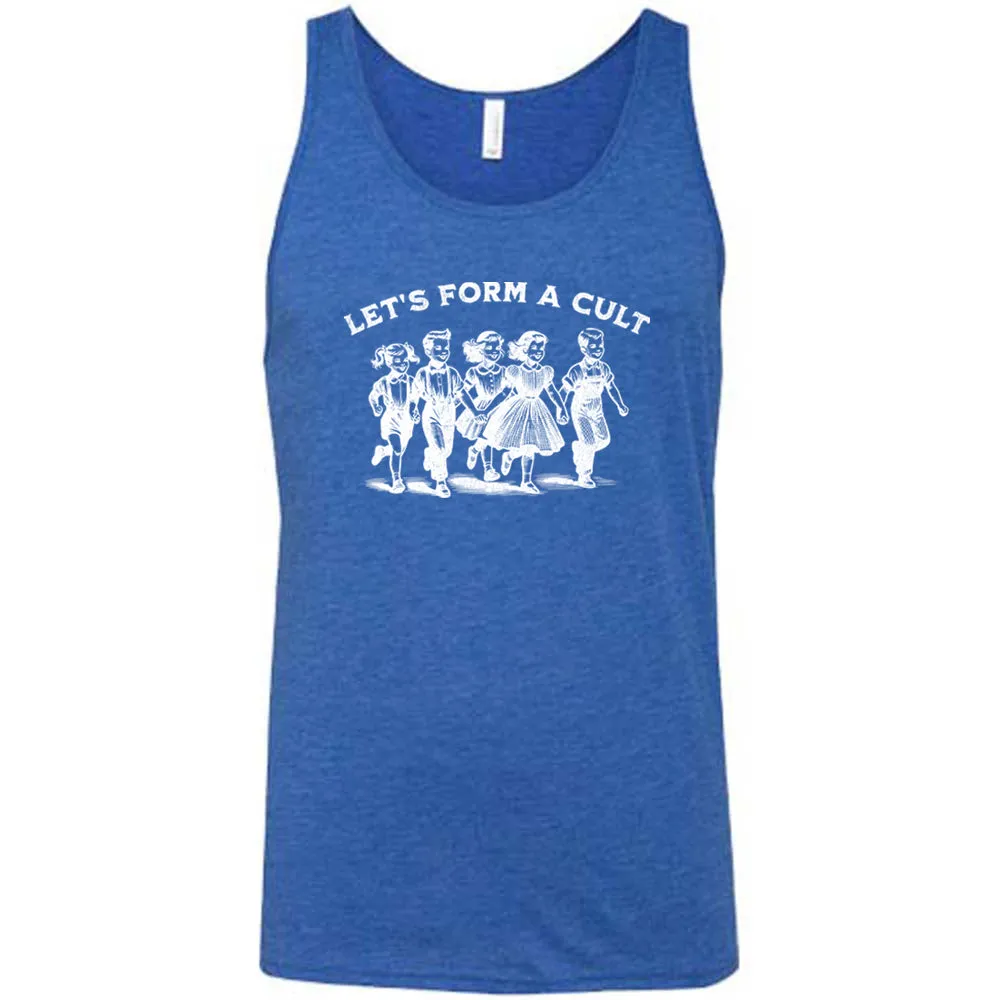 Let's Form A Cult Shirt Unisex