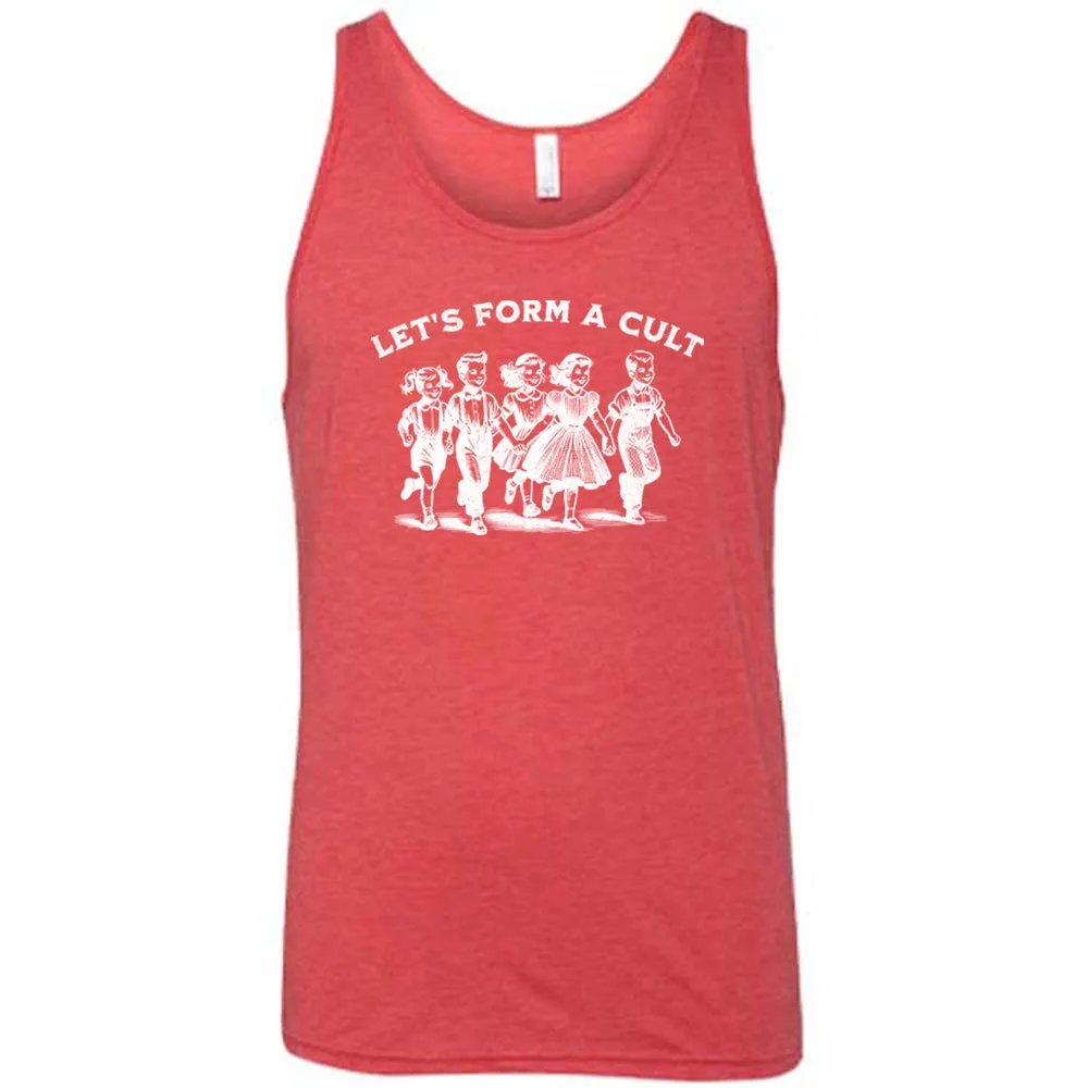 Let's Form A Cult Shirt Unisex