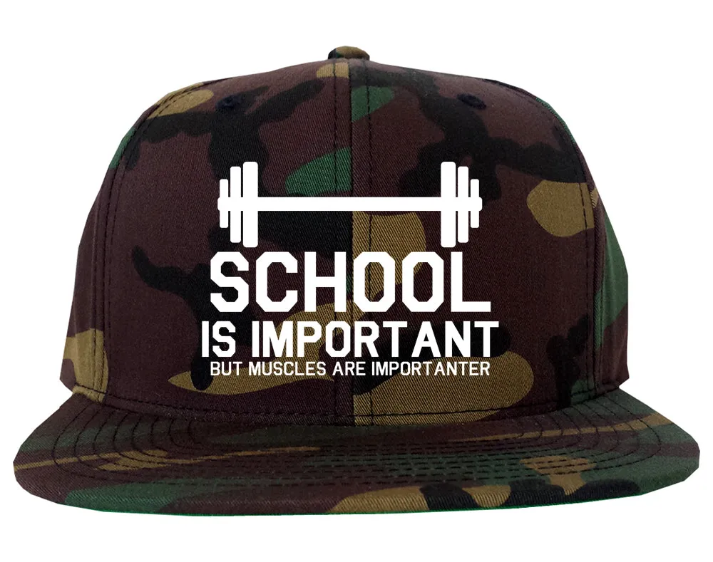 School Is Important But Muscles Are Importanter Snapback Hat